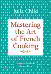 mastering art of french cooking